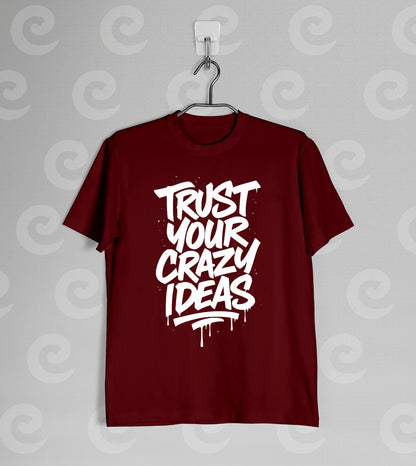 Trust Your Crazy Ideas