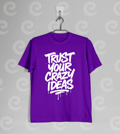 Trust Your Crazy Ideas