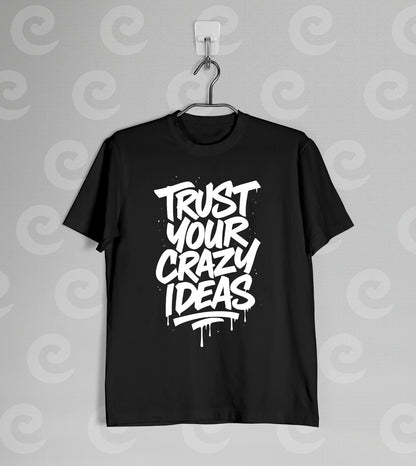 Trust Your Crazy Ideas